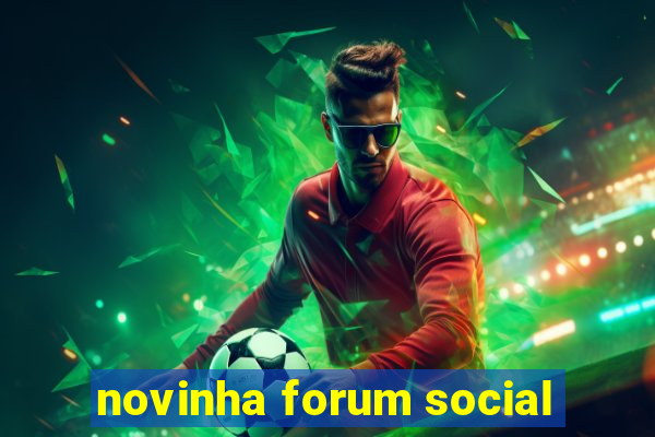 novinha forum social